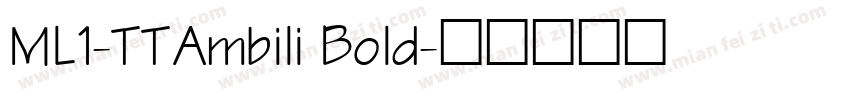 ML1-TTAmbili Bold字体转换